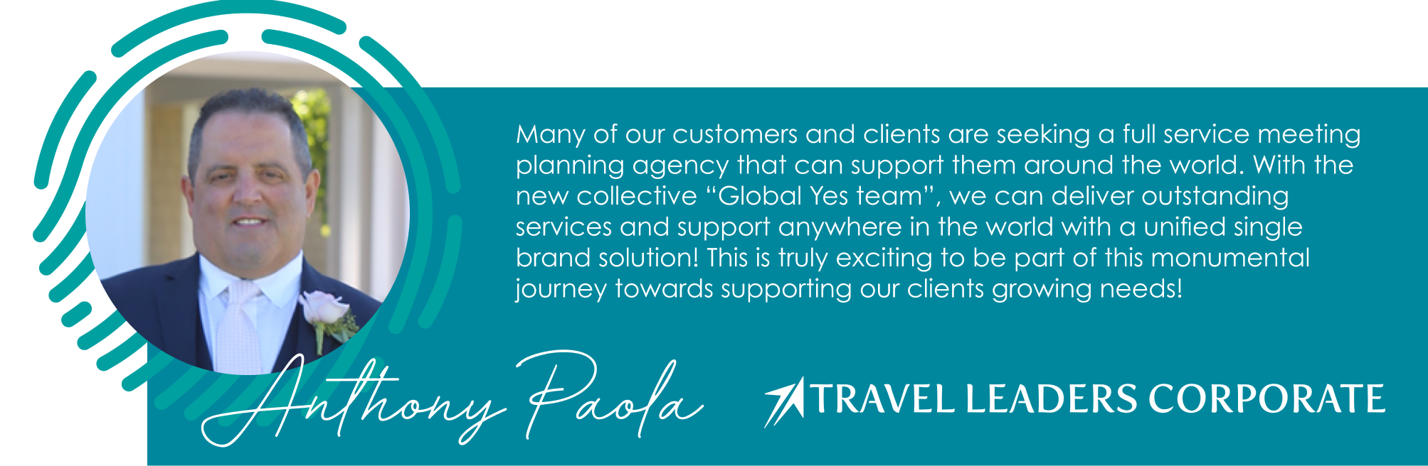 Many of our customers and clients are seeking a full service meeting planning agency that can support them around the world. With the new collective “Global Yes team”, we can deliver outstanding services and support anywhere in the world with a unified single brand solution! This is truly exciting to be part of this monumental journey towards supporting our clients growing needs! 
